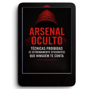Arsenal Oculto: Técnicas Proibidas e Extremamente Eficientes Que Ninguém Te Conta