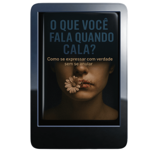 O Que Você Fala Quando Cala? – Encontre Sua Voz Autêntica Sem Se Anular