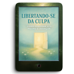 Libertando-se da Culpa: Como Perdoar a Si Mesmo e Avançar