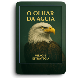 O Olhar da Águia: Visão e Estratégia