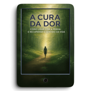 “A Cura da Dor:  Redescubra o Sentido da Vida Após a Perda