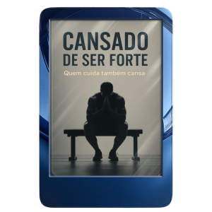 Cansado de Ser Forte: Quem Cuida Também Cansa.