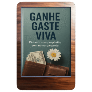 Ganhe, Gaste, Viva: Dinheiro com Propósito, Sem Nó na Garganta