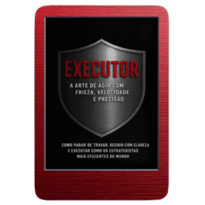 Executor: A Arte de Agir com Frieza, Velocidade e Precisão